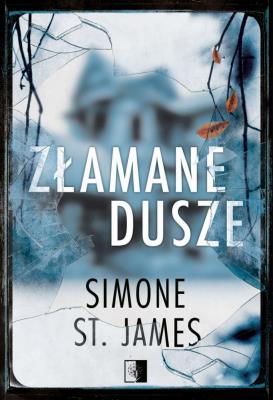 Złamane dusze. Autor: St. James Simone. SmakLiter.pl Okładka książki Złamane dusze