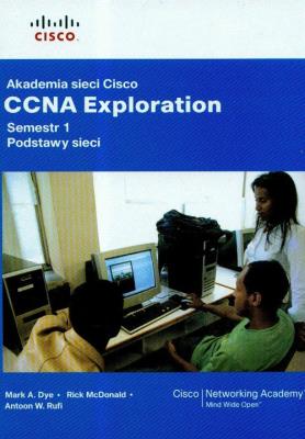 Okładka książki Akademia sieci Cisco CCNA Exploration Semestr 1 podstawy sieci + CD