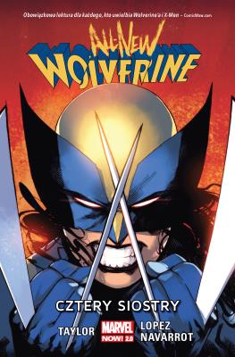 All-New Wolverine. Cztery siostry T.1. Autor: Taylor Tom, David Lopez, David Navarrot. SmakLiter.pl Okładka książki All-New Wolverine. Cztery siostry T.1