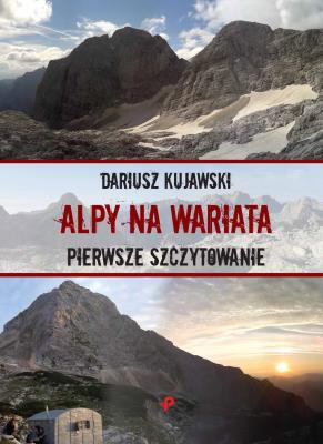Okładka książki Alpy na wariata Pierwsze szczytowanie