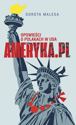 Okładka książki AMERYKA PL OPOWIEŚCI O POLAKACH W USA