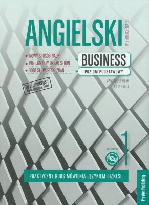 Okładka książki ANGIELSKI W TŁUMACZENIACH BUSINESS 1 PRAKTYCZNY KURS MÓWIENIA JĘZYKIEM BIZNESU POZIOM PODSTAWOWY + CD