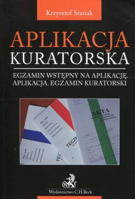 Okładka książki Aplikacja kuratorska Egzamin wstępny na aplikację Aplikacja Egzamin kuratorski