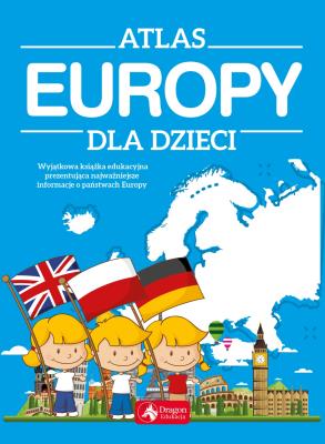 ATLAS EUROPY DLA DZIECI. Autor: Opracowanie zbiorowe. SmakLiter.pl Okładka książki ATLAS EUROPY DLA DZIECI