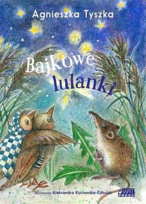 Bajkowe lulanki. Autor: Agnieszka Tyszka. SmakLiter.pl Okładka książki Bajkowe lulanki