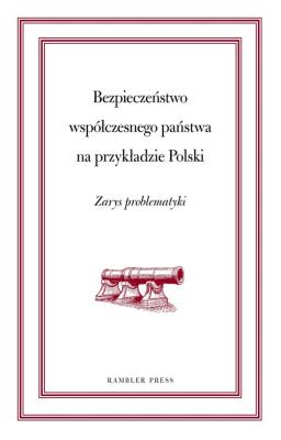 Bezpieczeństwo współczesnego świata na przykładzie Polski. Autor: Puacz-Olszewska Jolanta, Niewczas Marta, Zagórska Anna. SmakLiter.pl Okładka książki Bezpieczeństwo współczesnego świata na przykładzie Polski