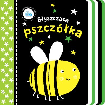 Błyszczące książeczki. Błyszcząca pszczółka. Autor: Samantha Meredith (ilustr.). SmakLiter.pl Okładka książki Błyszczące książeczki. Błyszcząca pszczółka