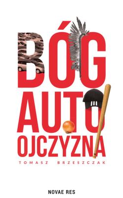Okładka książki Bóg, auto, ojczyzna