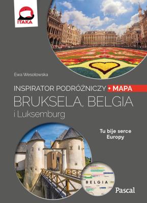 BRUKSELA BELGIA I LUKSEMBURG INSPIRATOR PODRÓŻNICZY PASCAL. Autor: Opracowanie zbiorowe. SmakLiter.pl Okładka książki BRUKSELA BELGIA I LUKSEMBURG INSPIRATOR PODRÓŻNICZY PASCAL