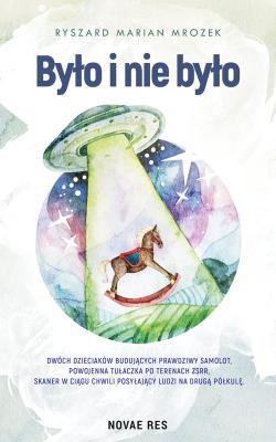 Było i nie było. Autor: Mrozek Ryszard Marian. SmakLiter.pl Okładka książki Było i nie było