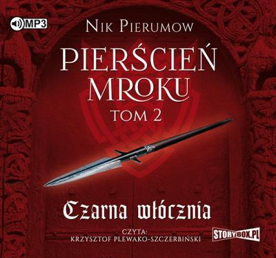 CD MP3 CZARNA WŁÓCZNIA PIERŚCIEŃ MROKU TOM 2. Autor: Pierumow Nik. SmakLiter.pl Okładka książki CD MP3 CZARNA WŁÓCZNIA PIERŚCIEŃ MROKU TOM 2