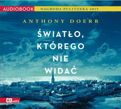 CD MP3 ŚWIATŁO KTÓREGO NIE WIDAĆ. Autor: Anthony Doerr. SmakLiter.pl Okładka książki CD MP3 ŚWIATŁO KTÓREGO NIE WIDAĆ