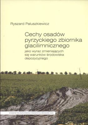 Cechy osadów pyrzyckiego zbiornika glacilimnicznego. Autor: Paluszkiewicz Ryszard. SmakLiter.pl Okładka książki Cechy osadów pyrzyckiego zbiornika glacilimnicznego