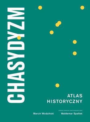 CHASYDYZM ATLAS HISTORYCZNY. Autor: Wodziński Marcin. SmakLiter.pl Okładka książki CHASYDYZM ATLAS HISTORYCZNY