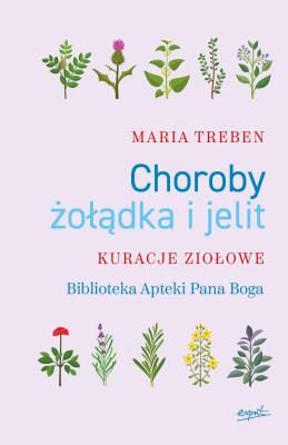 Choroby żołądka i jelit. Kuracje ziołowe. Autor: Maria Treben. SmakLiter.pl Okładka książki Choroby żołądka i jelit. Kuracje ziołowe