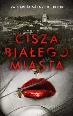 Cisza białego miasta. Autor: Eva Garcia Saenz de Urturi. SmakLiter.pl Okładka książki Cisza białego miasta