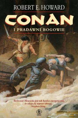 Okładka książki Conan i pradawni bogowie - Robert E. Howard