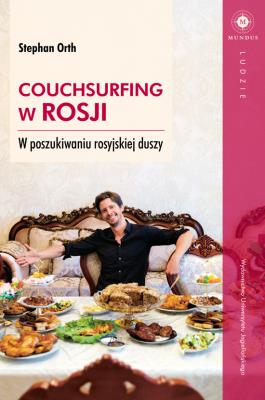 Couchsurfing w Rosji. Autor: Stephan Orth. SmakLiter.pl Okładka książki Couchsurfing w Rosji