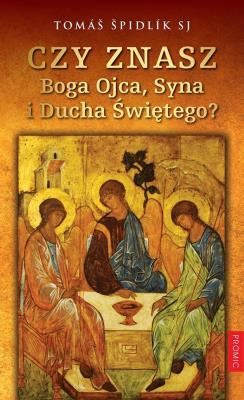 Okładka książki CZY ZNASZ BOGA OJCA SYNA I DUCHA ŚWIĘTEGO