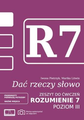 Dać rzeczy słowo. Rozumienie 7 - poziom 3. Autor: Marika Litwin, Iwona Pietrzyk. SmakLiter.pl Okładka książki Dać rzeczy słowo. Rozumienie 7 - poziom 3