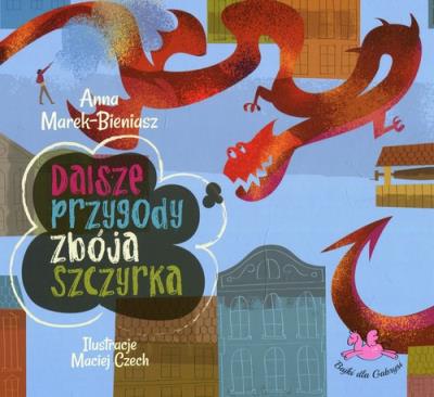 Dalsze przygody zbója Szczyrka. Autor: Marek-Bieniasz Anna. SmakLiter.pl Okładka książki Dalsze przygody zbója Szczyrka