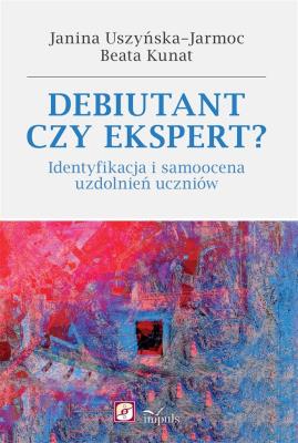 Okładka książki Debiutant czy ekspert? . Identyfikacja i samoocena