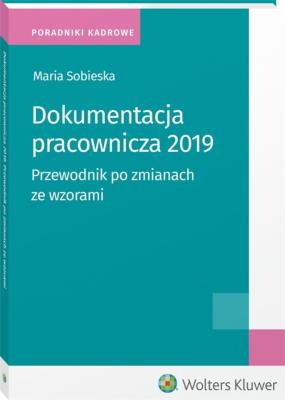 Dokumentacja pracownicza 2019. Autor: Sobieska Maria. SmakLiter.pl Okładka książki Dokumentacja pracownicza 2019