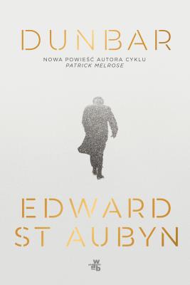 Dunbar. Autor: Edward St. Aubyn, Maciej Płaza. SmakLiter.pl Okładka książki Dunbar
