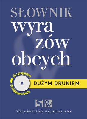 Dużym drukiem Słownik wyrazów obcych z płytą CD. Autor: Wiśniakowska Lidia. SmakLiter.pl Okładka książki Dużym drukiem Słownik wyrazów obcych z płytą CD