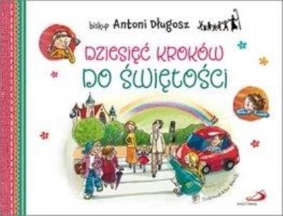 Dziesięć kroków do świętości. Autor: ks. bp Antoni Długosz. SmakLiter.pl Okładka książki Dziesięć kroków do świętości