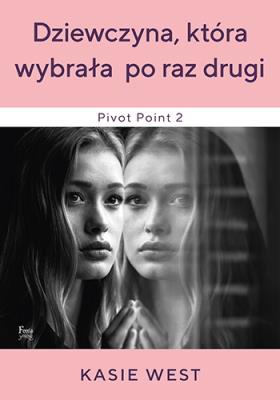 Dziewczyna, która wybrała po raz drugi. Autor: Kasie West. SmakLiter.pl Okładka książki Dziewczyna, która wybrała po raz drugi