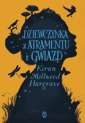 Dziewczynka z atramentu i gwiazd. Autor: Kiran Millwood Hargrave. SmakLiter.pl Okładka książki Dziewczynka z atramentu i gwiazd