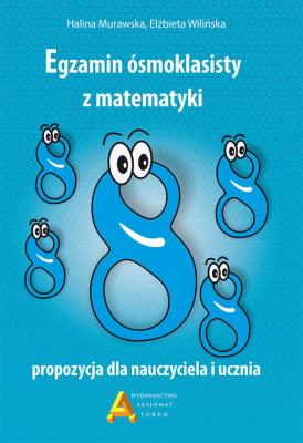 Egzamin 8-klasisty z matematyki - propozycja... Autor: Halina Murawska. SmakLiter.pl Okładka książki Egzamin 8-klasisty z matematyki - propozycja..