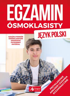 EGZAMIN ÓSMOKLASISTY JĘZYK POLSKI. Autor: Zioła-Zemczak Katarzyna, ANNA LASEK. SmakLiter.pl Okładka książki EGZAMIN ÓSMOKLASISTY JĘZYK POLSKI