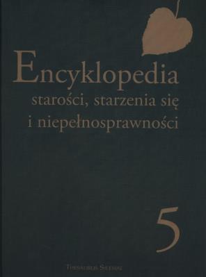 Encyklopedia starości, starzenia się i niepełnosprawności Tom 5. Wydawca: Śląsk. SmakLiter.pl Opakowanie Encyklopedia starości, starzenia się i niepełnosprawności Tom 5