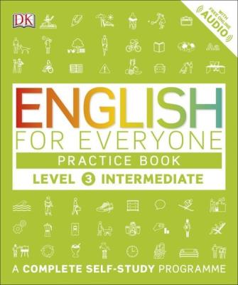 English for Everyone Practice Book Level 3 Intermediate. Autor: Barbara Mackay, Bowen Tim, Barduhn Susan. SmakLiter.pl Okładka książki English for Everyone Practice Book Level 3 Intermediate