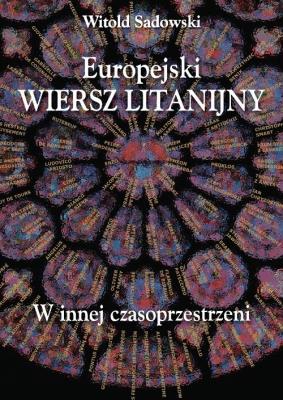 Europejski wiersz litanijny W innej czasoprzestrzeni. Autor: Sadowski Witold. SmakLiter.pl Okładka książki Europejski wiersz litanijny W innej czasoprzestrzeni