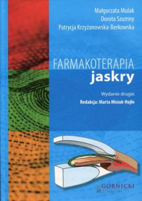 Farmakoterapia jaskry. Autor: Mulak Małgorzata, Szumny Dorota, Krzyżanowska-Berkowska Patrycja. SmakLiter.pl Okładka książki Farmakoterapia jaskry