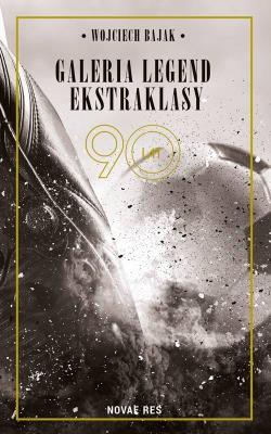 Galeria legend ekstraklasy. Autor: Wojciech Bajak. SmakLiter.pl Okładka książki Galeria legend ekstraklasy