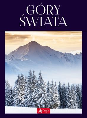 GÓRY ŚWIATA NAJPIĘKNIEJSZE MASYWY GÓRSKIE. Autor: Opracowanie zbiorowe. SmakLiter.pl Okładka książki GÓRY ŚWIATA NAJPIĘKNIEJSZE MASYWY GÓRSKIE