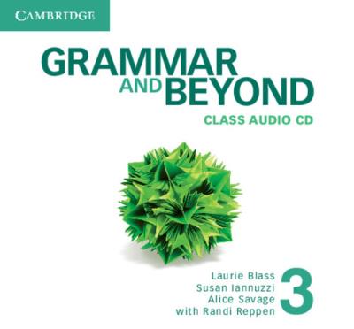 Grammar and Beyond 3 Class Audio CD. Autor: Blass Laurie, Iannuzzi Susan, Savage Alice, Reppen Randi. SmakLiter.pl Okładka książki Grammar and Beyond 3 Class Audio CD