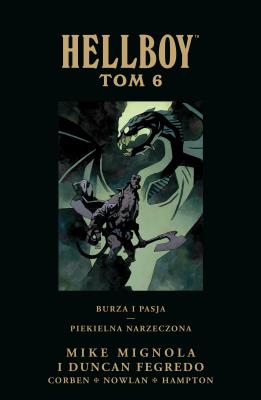 Hellboy. Burza i pasja. Piekielna narzeczona T.6. Autor: Scott Hampton, Mignola Mike, Kevin Nowlan. SmakLiter.pl Okładka książki Hellboy. Burza i pasja. Piekielna narzeczona T.6