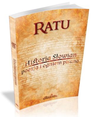 Historia Słowian poezją i ogniem pisana. Autor: Ratu. SmakLiter.pl Okładka książki Historia Słowian poezją i ogniem pisana