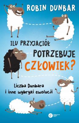Ilu przyjaciół potrzebuje człowiek?. Autor: Robin Dunbar. SmakLiter.pl Okładka książki Ilu przyjaciół potrzebuje człowiek?
