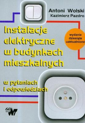 Okładka książki Instalacje elektryczne w budynkach mieszkalnych w pytaniach i odpowiedziach