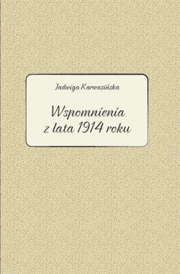 Okładka książki Jadwiga Karwasińska Wspomnienia z lata 1914 roku