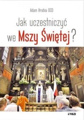 Okładka książki Jak uczestniczyć we Mszy Świętej