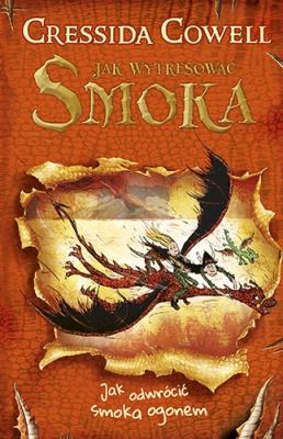 Jak wytresować smoka. Jak odwrócić smoka ogonem. Autor: Cressida Cowell. SmakLiter.pl Okładka książki Jak wytresować smoka. Jak odwrócić smoka ogonem