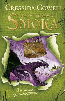 Jak wytresować smoka T.2 Jak mówić po smoczemu. Autor: Cressida Cowell. SmakLiter.pl Okładka książki Jak wytresować smoka T.2 Jak mówić po smoczemu
