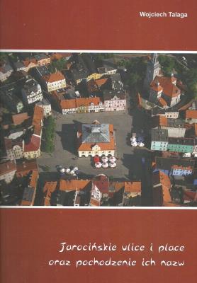 Okładka książki Jarocińskie ulice i place oraz pochodzenie ich nazw